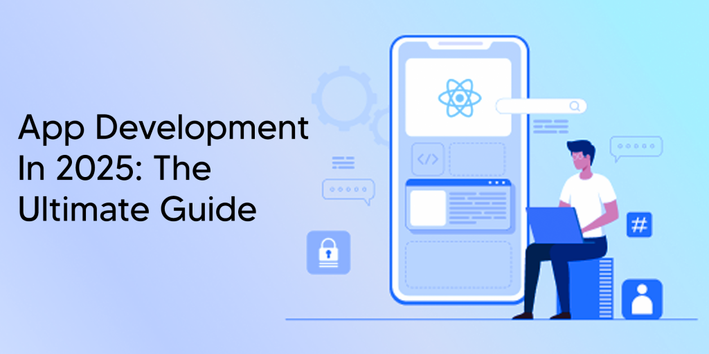 Ultimate Guide to App Development 